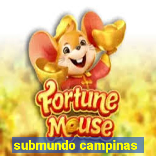 submundo campinas